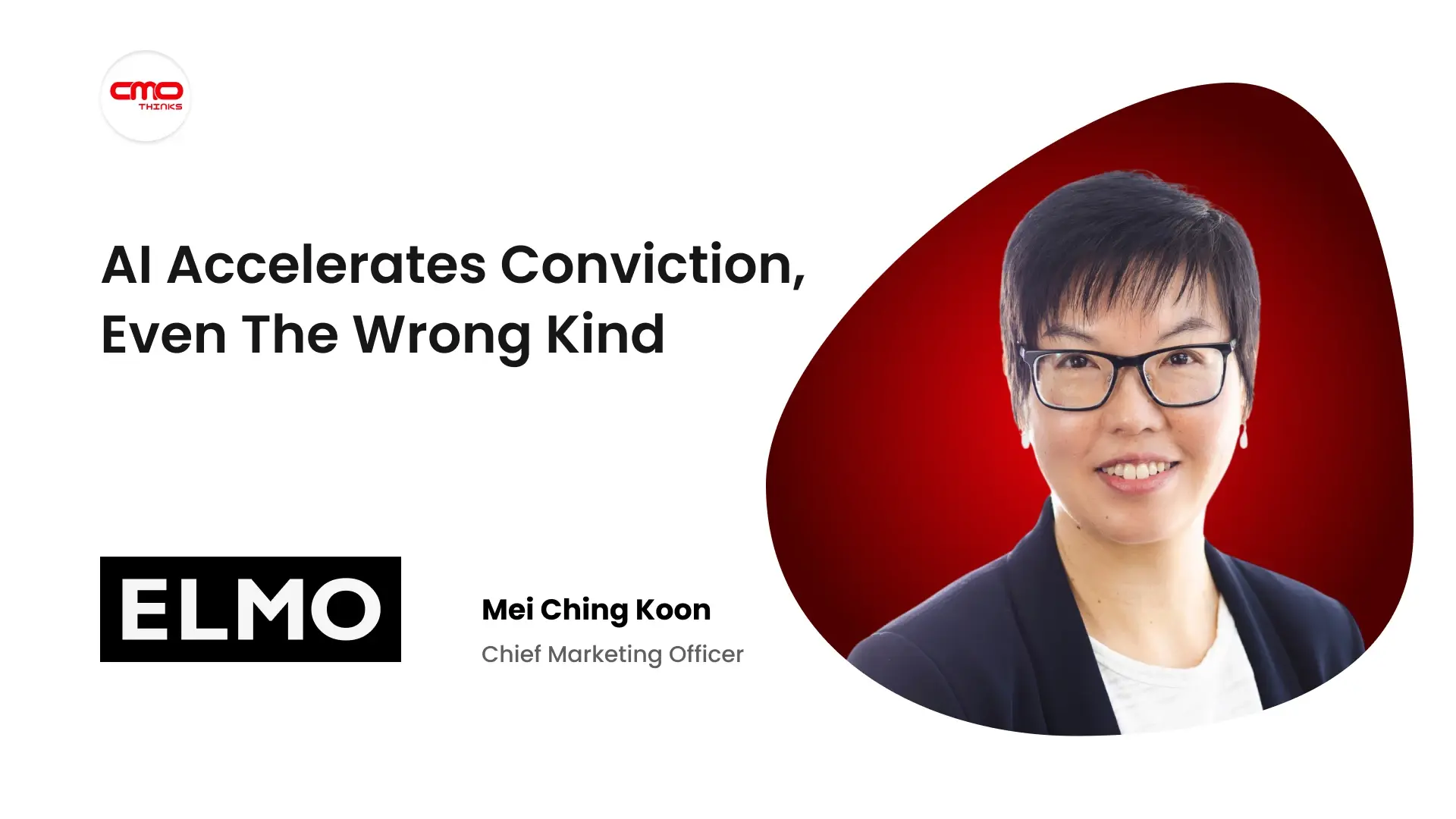 “AI Accelerates Conviction, Including Conviction That's Wrong”, ELMO CMO Mei Ching Koon on the Board Story She Nearly Got Wrong